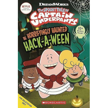 The Horrifyingly Haunted Hack-A-Ween (The Epic Tales Of Captain Underpants Tv: Young Graphic Novel)