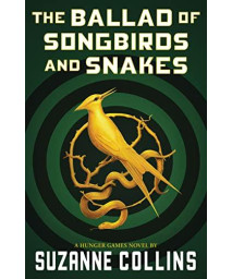 The Ballad Of Songbirds And Snakes (A Hunger Games Novel) (The Hunger Games)