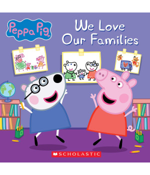We Love Our Families (Peppa Pig)