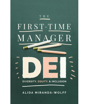 The First-Time Manager: Dei: Diversity, Equity, And Inclusion