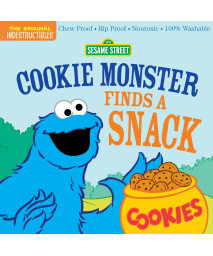 Indestructibles: Sesame Street: Cookie Monster Finds A Snack: Chew Proof  Rip Proof  Nontoxic  100% Washable (Book For Babies, Newborn Books, Safe To Chew)