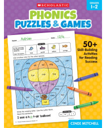 Phonics Puzzles & Games For Grades 1-2: 50+ Skill-Building Activities For Reading Success