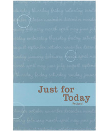 Just For Today: Daily Meditations For Recovering Addicts
