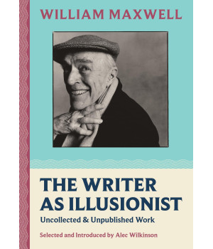 The Writer As Illusionist: Uncollected & Unpublished Work (Nonpareil Books, 11)