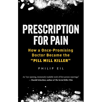 Prescription For Pain: How A Once-Promising Doctor Became The Pill Mill Killer