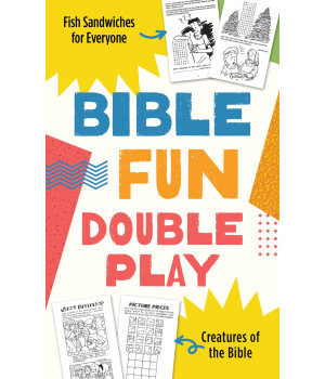 Bible Fun Double Play: Featuring Fish Sandwiches For Everyone And Creatures Of The Bible!