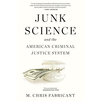 Junk Science And The American Criminal Justice System