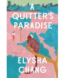 A Quitter'S Paradise: A Novel
