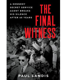 The Final Witness: A Kennedy Secret Service Agent Breaks His Silence After Sixty Years