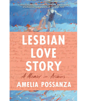 Lesbian Love Story: A Memoir In Archives