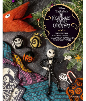 Disney Tim Burton'S The Nightmare Before Christmas: The Official Knitting Guide To Halloween Town And Christmas Town
