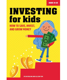 Investing For Kids: How To Save, Invest, And Grow Money