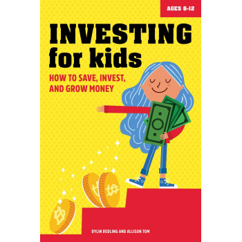 Investing For Kids: How To Save, Invest, And Grow Money