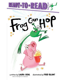 Frog Can Hop: Ready-To-Read Ready-To-Go!