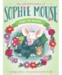 Under The Weather (The Adventures Of Sophie Mouse)