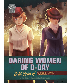 Daring Women Of D-Day (Women Warriors Of World War Ii)