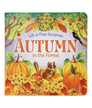 Autumn In The Forest Deluxe Lift-A-Flap & Pop-Up Seasons Board Book For Fall (Lift-A-Flap Surprise)