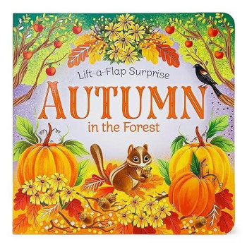 Autumn In The Forest Deluxe Lift-A-Flap & Pop-Up Seasons Board Book For Fall (Lift-A-Flap Surprise)