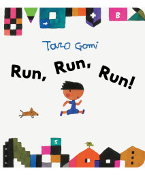 Run, Run, Run! (Taro Gomi)
