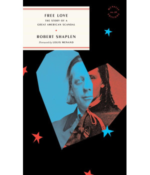 Free Love: The Story Of A Great American Scandal