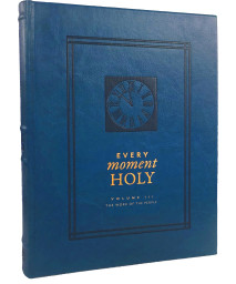 Every Moment Holy, Volume Iii (Hardcover): The Work Of The People (Every Moment Holy, 3)