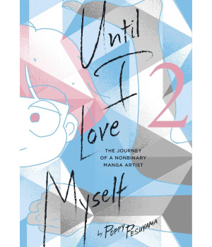 Until I Love Myself, Vol. 2: The Journey Of A Nonbinary Manga Artist (2)