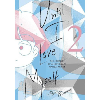 Until I Love Myself, Vol. 2: The Journey Of A Nonbinary Manga Artist (2)