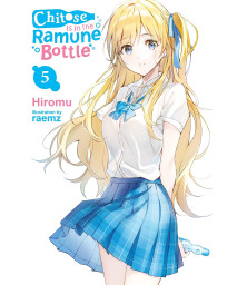 Chitose Is In The Ramune Bottle, Vol. 5 (Chitose Is In The Ramune Bottle, 5)