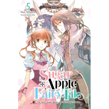 Sugar Apple Fairy Tale, Vol. 5 (Light Novel): The Silver Sugar Master And The Purple Promise (Sugar Apple Fairy Tale (Light Novel), 5)