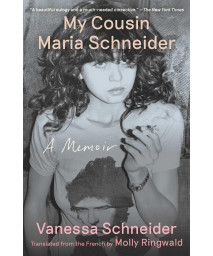My Cousin Maria Schneider: A Memoir