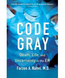 Code Gray: Death, Life, And Uncertainty In The Er