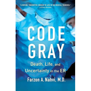 Code Gray: Death, Life, And Uncertainty In The Er