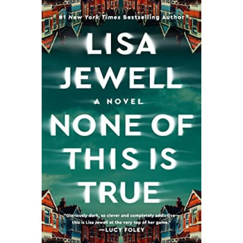 None Of This Is True: A Novel