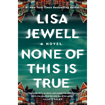 None Of This Is True: A Novel