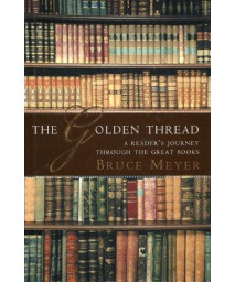 The golden thread: A reader's journey through the great books (Ex libris)