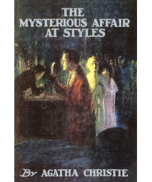 The Mysterious Affair at Styles: A Detective Story