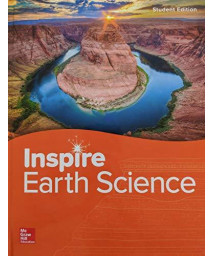 Inspire Science: Earth, G9-12 Student Edition (HS EARTH SCI GEO, ENV, UNIV)