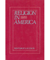 Religion in America: An historical account of the development of American religious life