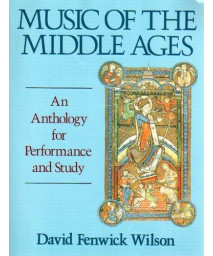 Music of the Middle Ages: An Anthology for Performance and Study (English, French, Italian and Latin Edition)