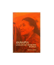 Sanapia, Comanche Medicine Woman, (Series in Quantitative Methods for Decision-Making)