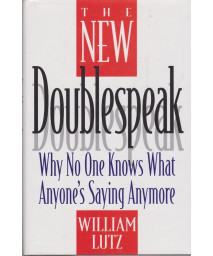 The New Doublespeak: Why No One Knows What Anyone's Saying Anymore