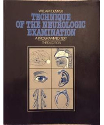 Technique of the Neurologic Examination: A Programmed Text