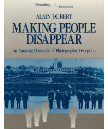 Making People Disappear: An Amazing Chronicle of Photographic Deception (Pergamon-Brassey's Intelligence & National Security Library)