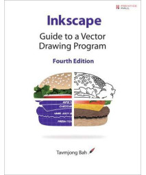 Inkscape: Guide to a Vector Drawing Program (SourceForge Community Press)