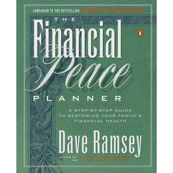 The Financial Peace Planner: A Step-by-Step Guide to Restoring Your Family's Financial Health