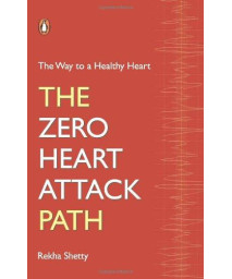 The Way to a Healthy Heart: The Zero Heart Attack Path