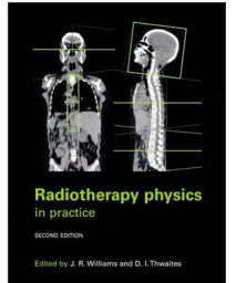 Radiotherapy Physics: In Practice