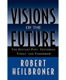 Visions of the Future: The Distant Past, Yesterday, Today, and Tomorrow (Oxford American Lectures)