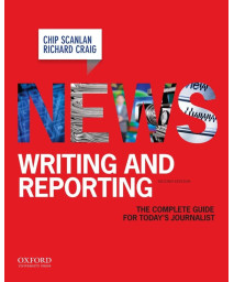 News Writing and Reporting: The Complete Guide for Today's Journalist
