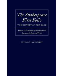 The Shakespeare First Folio: The History of the BookVolume I: An Account of the First Folio Based on its Sales and Prices, 1623-2000